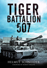 Tiger Battalion 507 (Batallón de Tigres 507. Relatos de testigos presenciales del regimiento de Hitler) Tiger Battalion 507 (Batallón de Tigres 507. Relatos de testigos presenciales del regimiento de Hitler)